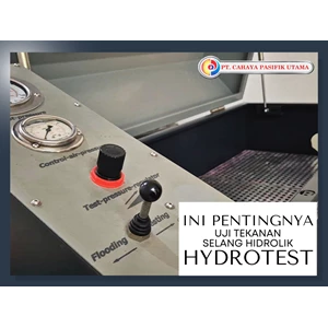Ini Pentingnya Hydrotest: Jaminan Keamanan Sistem Hidrolik Anda
