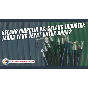 Selang Hidrolik vs. Selang Industri: Mana yang Tepat untuk Anda?